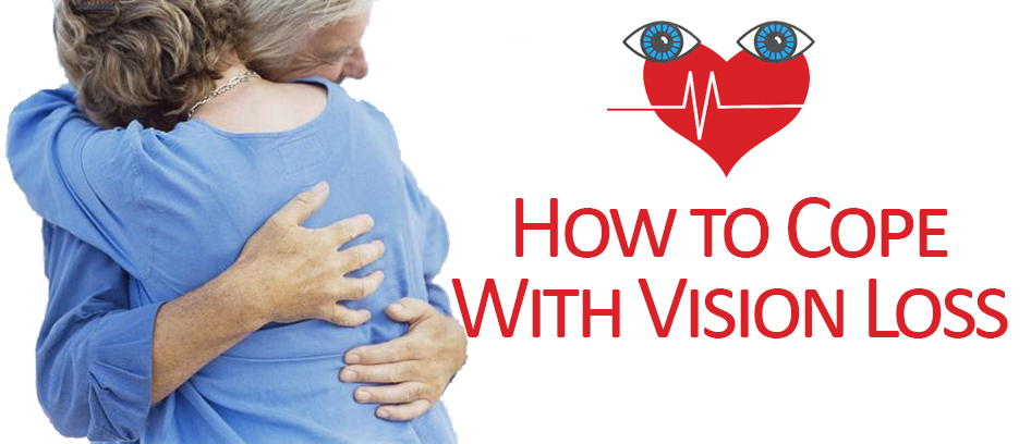 How to Cope with Vision Loss